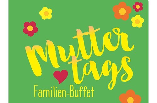 Das Bild zeigt ein Werbeplakat für ein Muttertags-Familienbuffet. Der Hintergrund ist in einem warmen Grünton gehalten. Im oberen linken Bereich befindet sich ein runder, weißer Kreis mit dem Datum „10.05.2026“ und dem Hinweis „Sonntag“.

Zentral steht in großer, handschriftlicher gelb-oranger Schrift das Wort „Muttertags“, darunter in kleinerer Schrift „Familien-Buffet“. Ein kleines rotes Herz ergänzt die Gestaltung zwischen den beiden Worten.

Auf der rechten Seite und im unteren Bereich sind mehrere stilisierte, bunte Blumen in Orange, Gelb und Rot angeordnet, die dem Bild eine freundliche und frühlingshafte Atmosphäre verleihen.