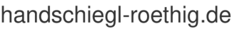 handschiegl-roethig.de